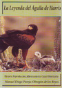 Leyenda del Águila de Harris, La. Historia, reproducción, adiestramiento, caza y veterinaria