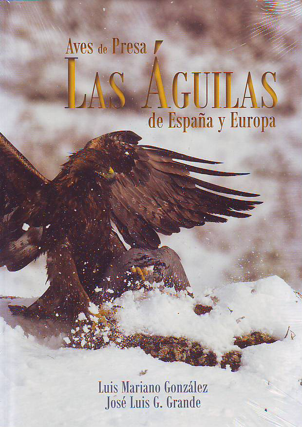 Aves de presa. Las águilas de España y Europa :: Librería Agrícola Jerez