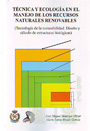 Tecnología de la Sostenibilidad. III. Técnica y ecología en el manejo de los recursos naturales renovables