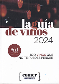 Guía De Vinos 2024. 100 vinos que no te puedes perder