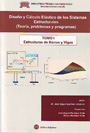 Diseño y cálculo elástico de los sistemas estructurales (Teoría, problemas y programas). Tomo I: Estructuras de barras y vigas
